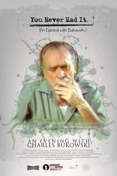 You Never Had It: An Evening With Bukowski